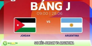 Soi kèo Jordan vs Argentina, 9h ngày 28/6 – Giải World Cup 2026